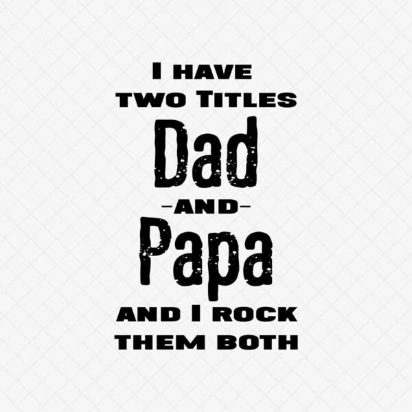 Inspirational Quote Die Cutting File: "Dad and Papa"